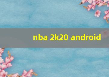 nba 2k20 android